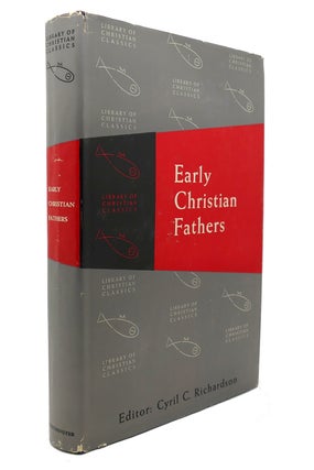 Item #127856 EARLY CHRISTIAN FATHERS The Library of Christian Classics. Cyril C. Richardson