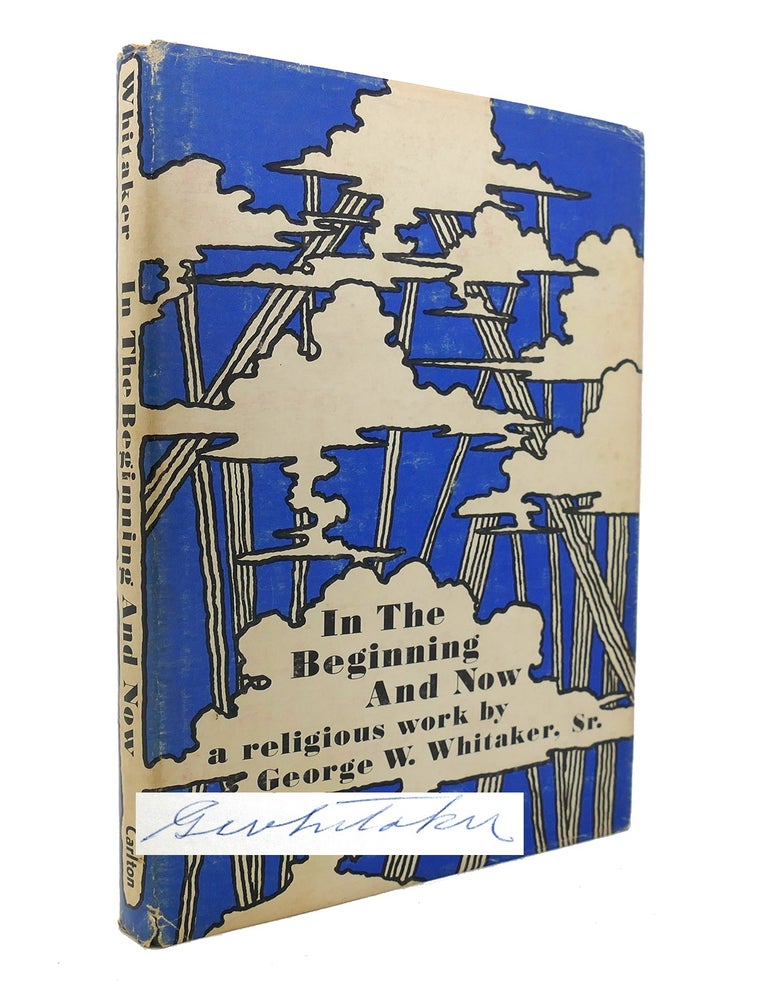 IN THE BEGINNING AND NOW Signed 1stq | George W. Whitaker | First ...
