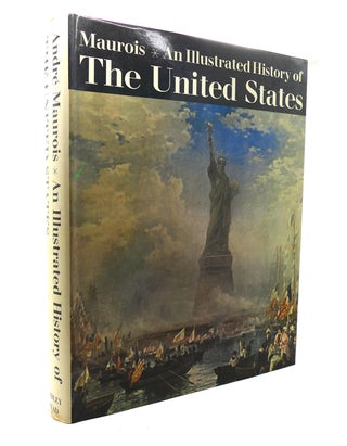 Item #127866 AN ILLUSTRATED HISTORY OF THE UNITED STATES. Andre Maurois