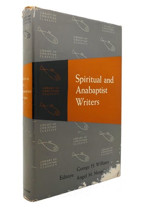 Item #127868 SPIRITUAL AND ANABAPTIST WRITERS. Angel M. Mergal George H. Williams