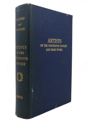 Item #127917 ARTISTS OF THE NINETEENTH CENTURY AND THEIR WORKS. Clement Waters Clara Erskine,...