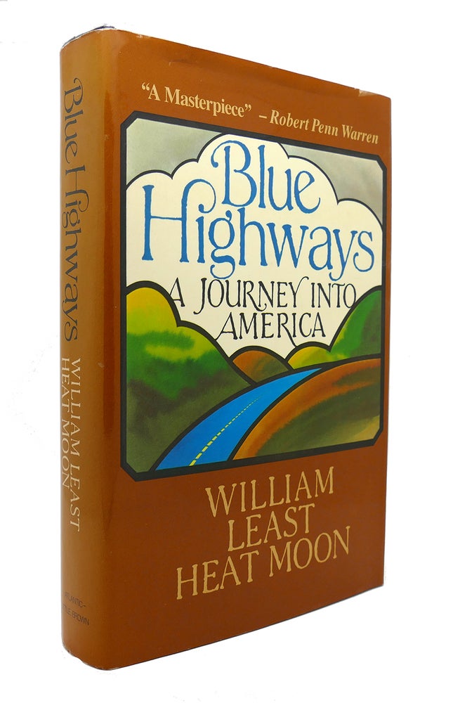 Item #127960 BLUE HIGHWAYS A Journey Into America. William Least Heat-Moon.