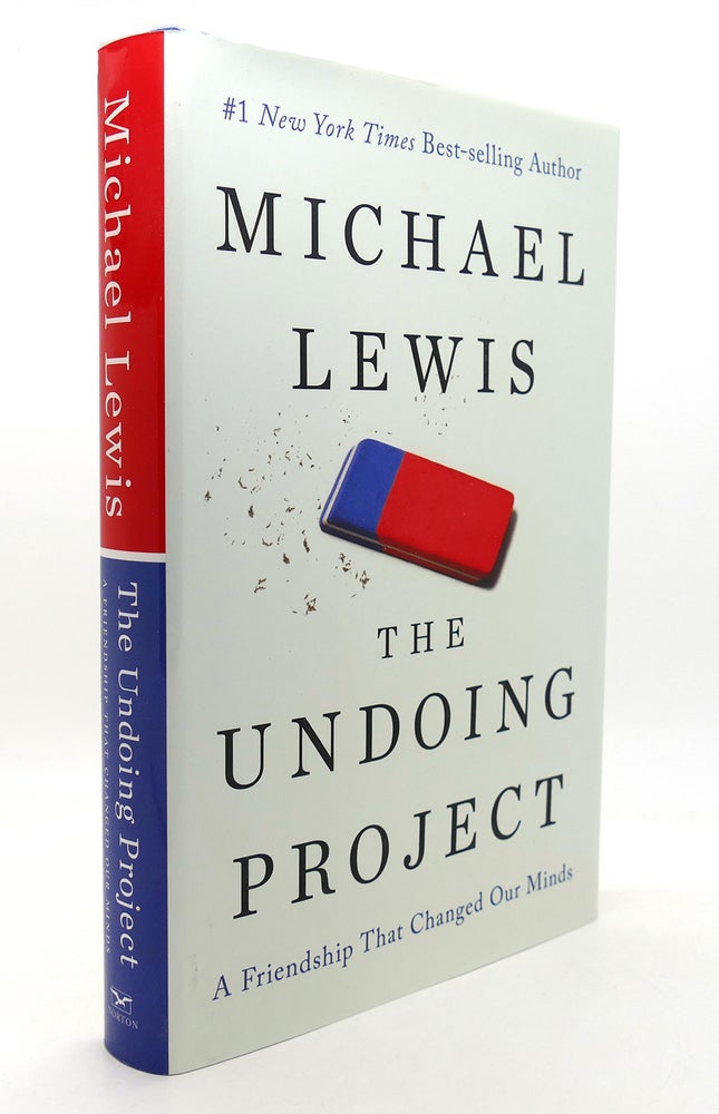 Item #128013 THE UNDOING PROJECT A Friendship That Changed Our Minds. Michael Lewis.