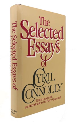 Item #128056 THE SELECTED ESSAYS OF CYRIL CONNOLLY. Peter Quennell