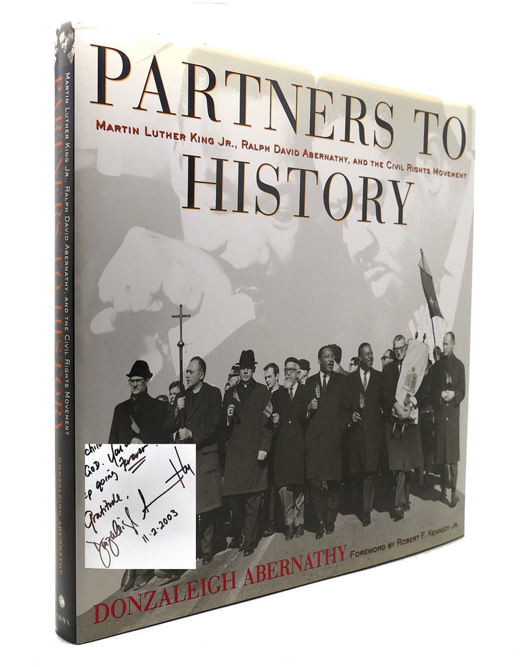 Item #128118 PARTNERS TO HISTORY Martin Luther King Jr. , Ralph David Abernathy, and the Civil Rights Movement. Donzaleigh Abernathy.