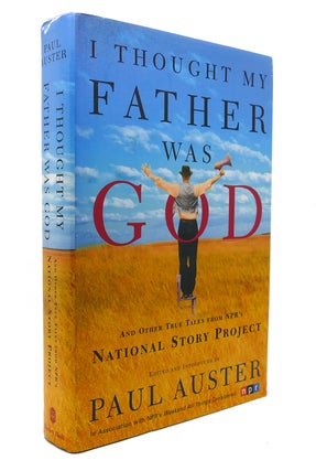 Item #128183 I THOUGHT MY FATHER WAS GOD And Other True Tales from NPR's National Story Project....