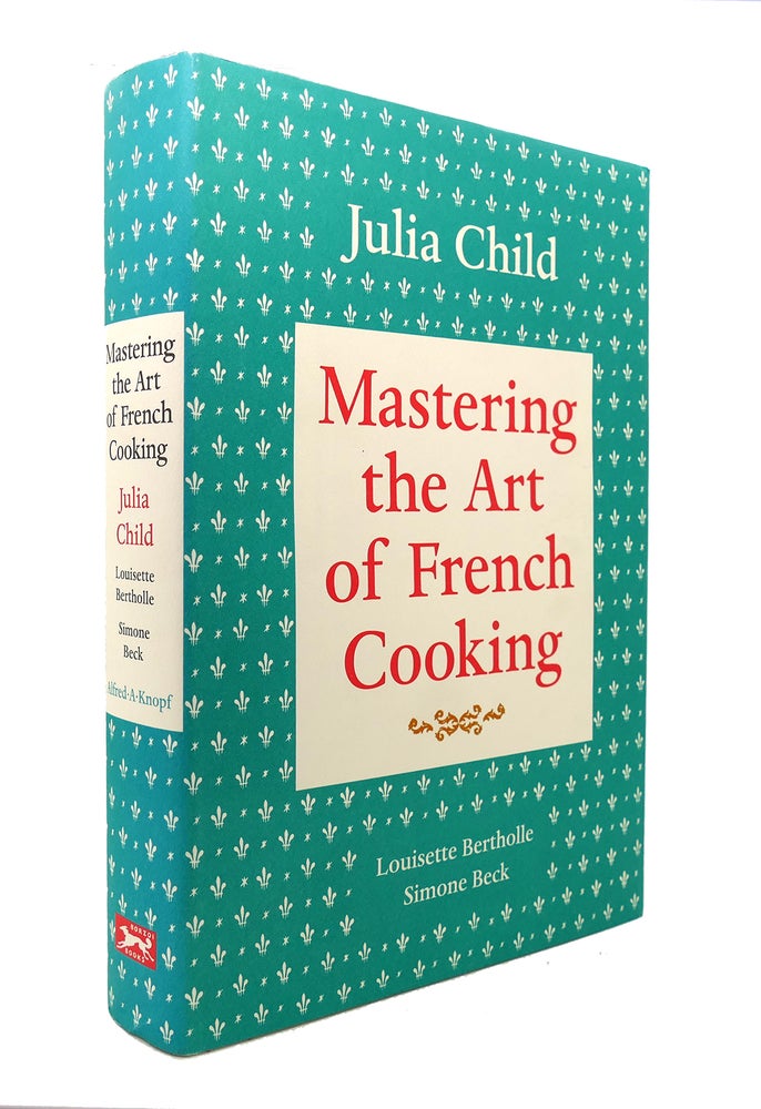 Item #128324 MASTERING THE ART OF FRENCH COOKING, VOL. 1. Julia Child, Louisette Bertholle, Simone Beck.