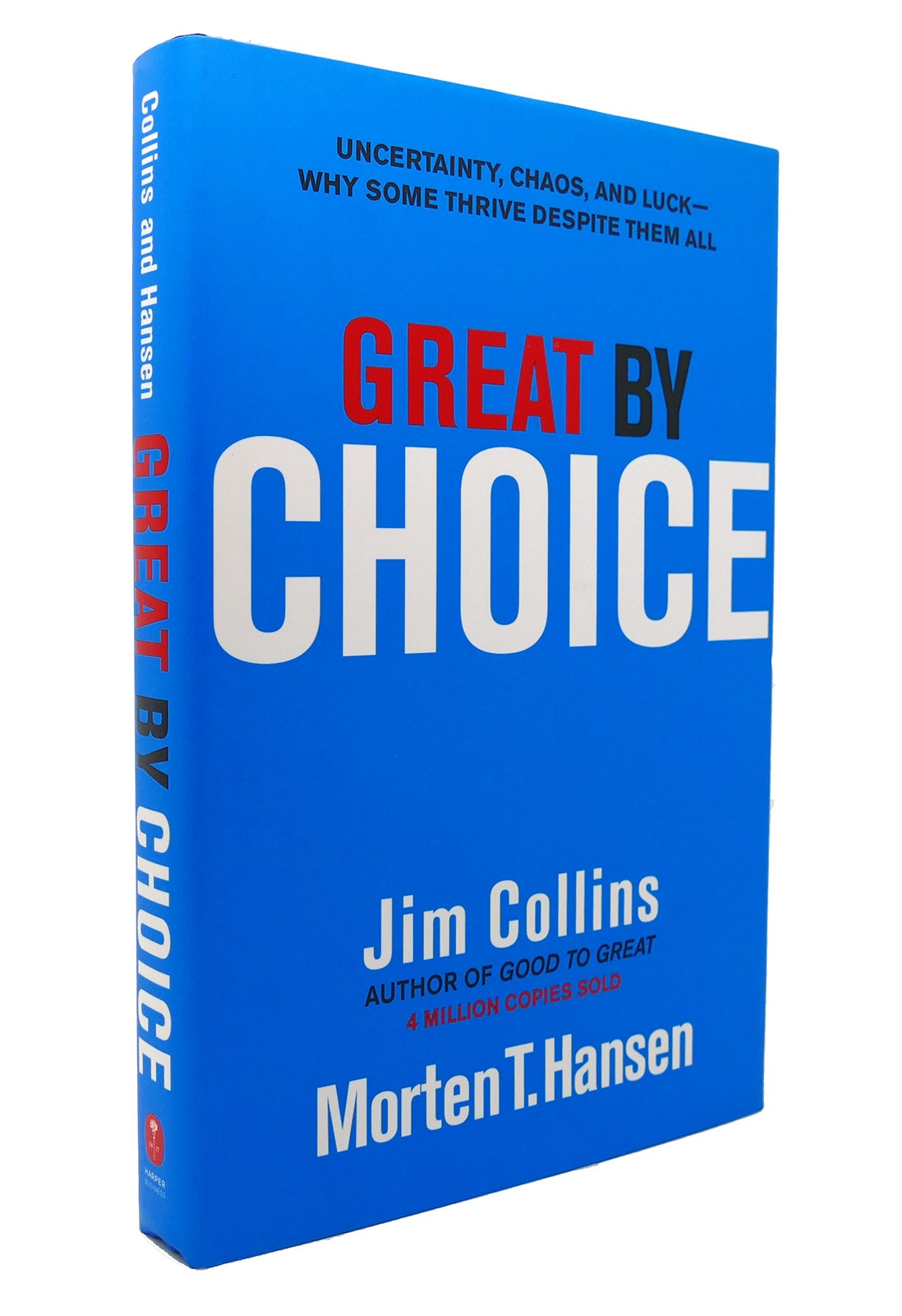  Great by Choice: Uncertainty, Chaos, and Luck-Why Some Thrive  Despite Them All (Good to Great, 5): 9780062120991: Collins, Jim, Hansen,  Morten T.: Books