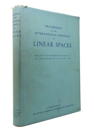 Item #128570 PROCEEDINGS OF THE INTERNATIONAL SYMPOSIUM ON LINEAR SPACES. Noted