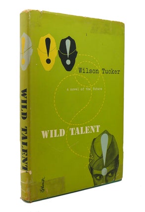 Item #128575 WILD TALENT. Wilson Tucker