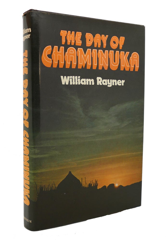 Item #128613 THE DAY OF CHAMINUKA. William Rayner.