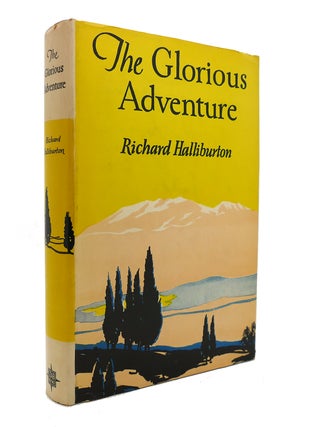 Item #128614 THE GLORIOUS ADVENTURE. Richard Halliburton