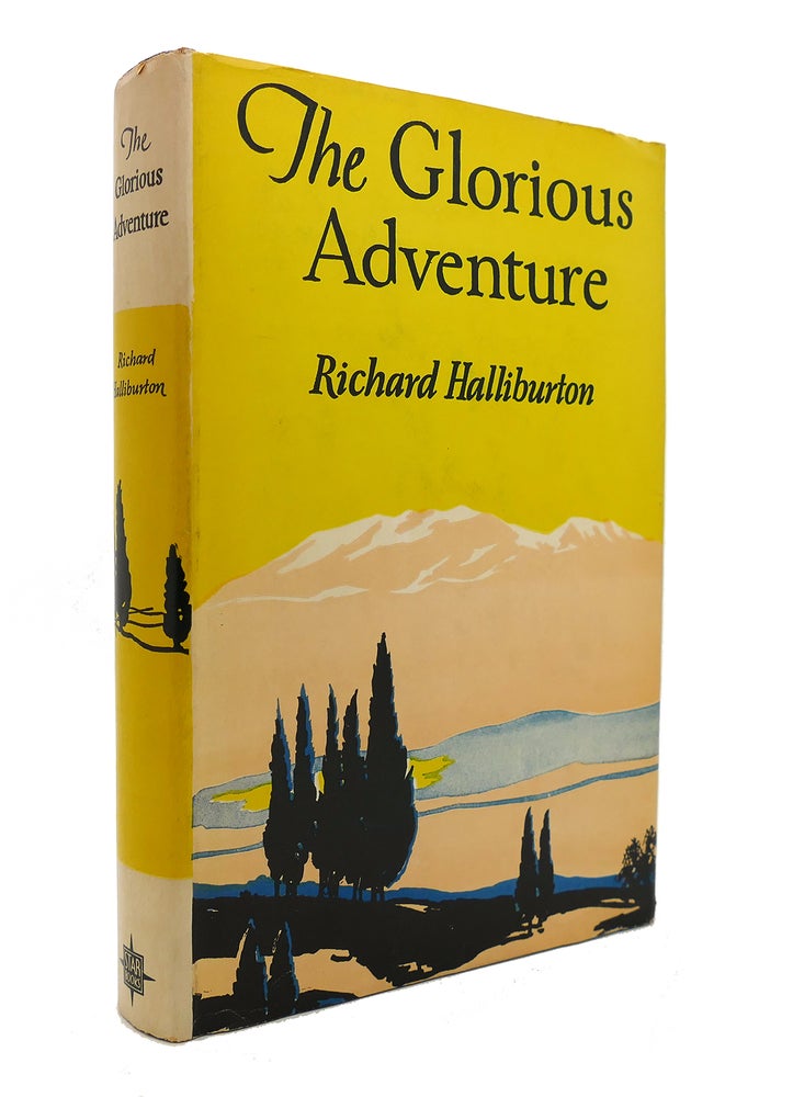 Item #128614 THE GLORIOUS ADVENTURE. Richard Halliburton.