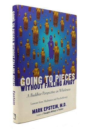 Item #128668 GOING TO PIECES WITHOUT FALLING APART A Buddhist Perspective on Wholeness. Mark Epstein