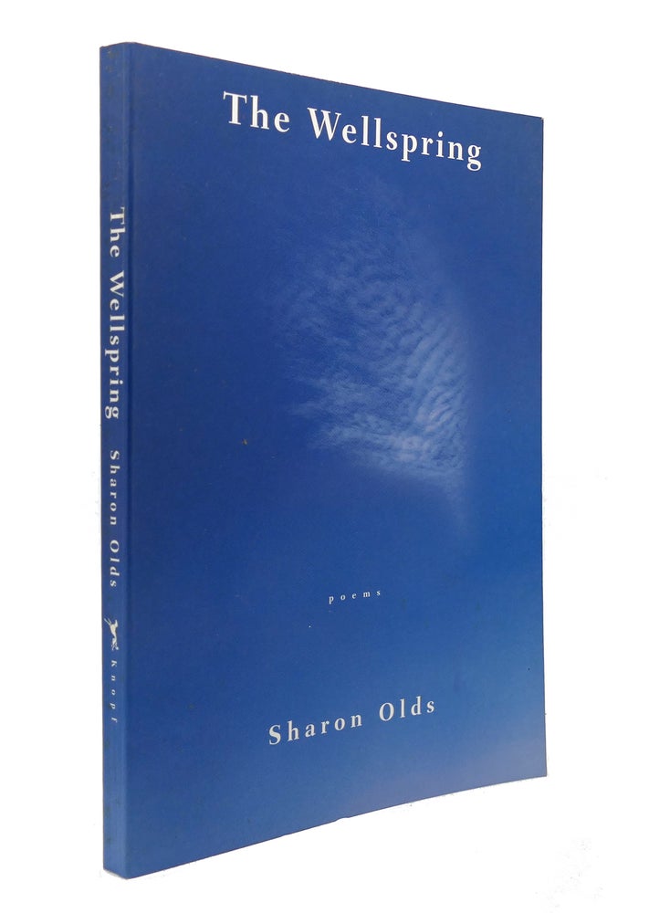 Item #128672 THE WELLSPRING Poems. Sharon Olds.