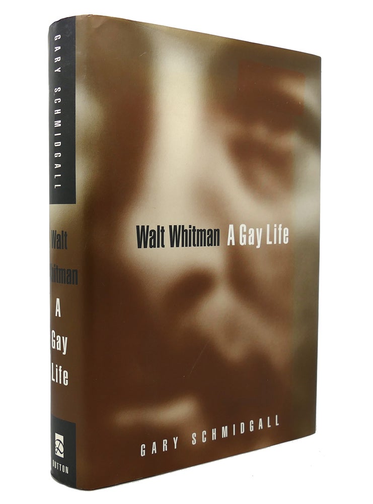 Item #128699 WALT WHITMAN A Gay Life. Gary Schmidgall.