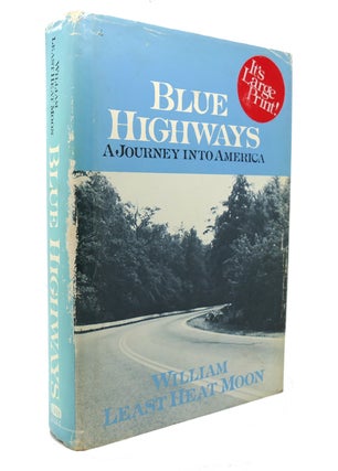 Item #128788 BLUE HIGHWAYS A Journey Into America. William Least Heat-Moon