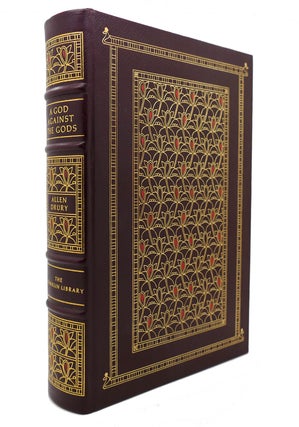 Item #129216 A GOD AGAINST THE GODS; Franklin Library. Allen Drury