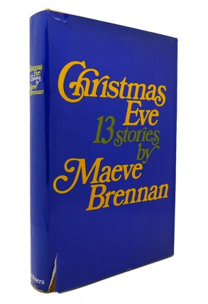 Item #129240 CHRISTMAS EVE 13 STORIES. Maeve Brennan