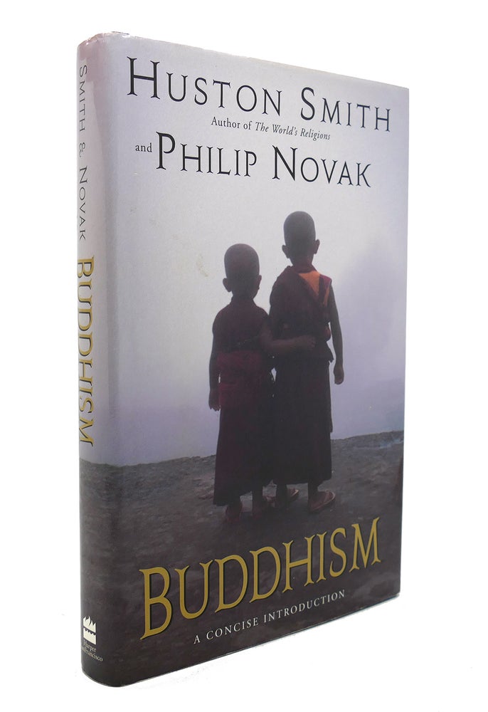 Item #129266 BUDDHISM A Concise Introduction. Huston Smith, Philip Novak.