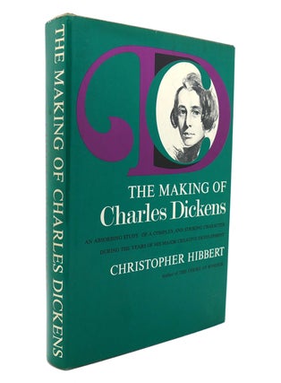 Item #129452 THE MAKING OF CHARLES DICKENS. Christopher Hibbert