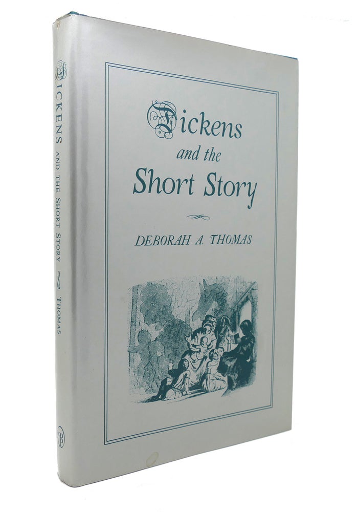 Item #129453 DICKENS AND THE SHORT STORY. Deborah A. Thomas.