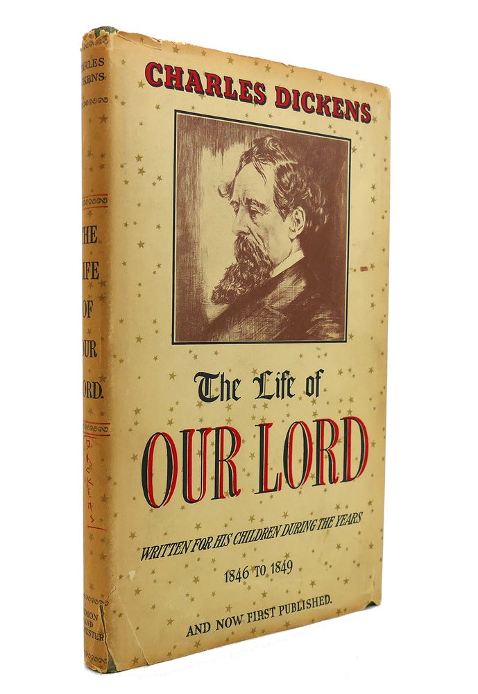 Item #129468 THE LIFE OF OUR LORD. Charles Dickens.