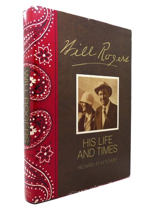 Item #129576 WILL ROGERS His Life and Times. Richard M. Ketchum