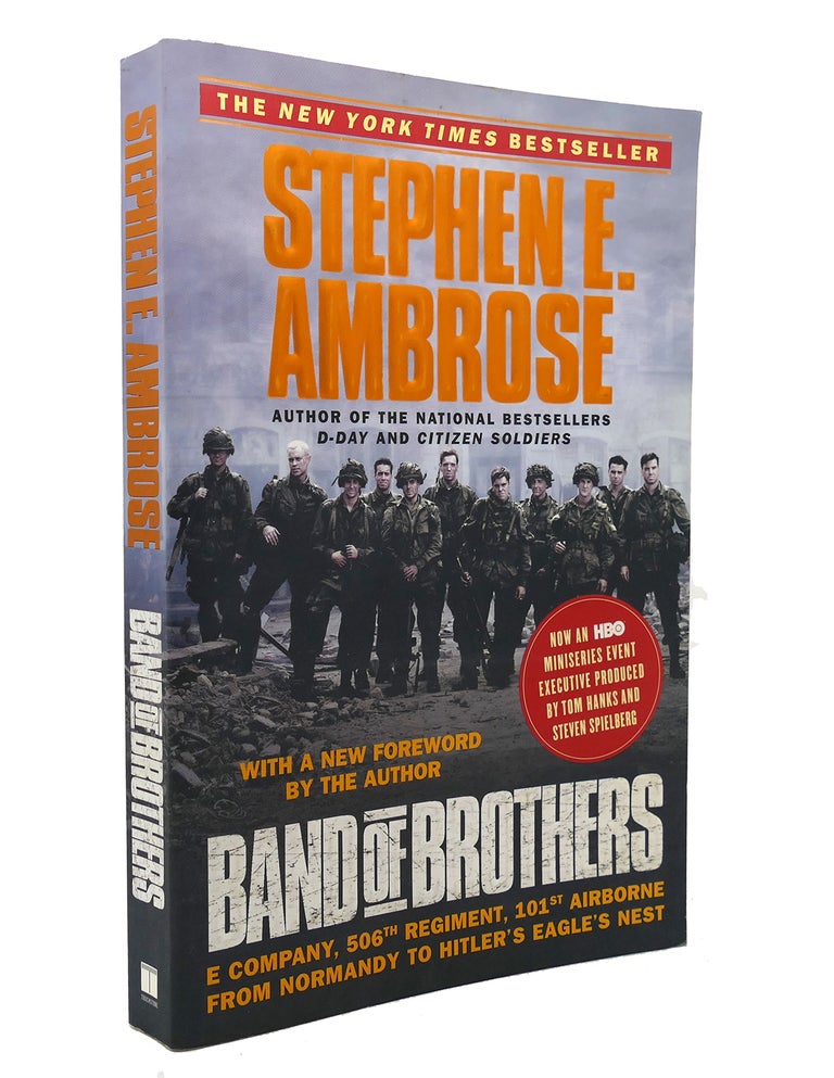 Item #129614 BAND OF BROTHERS E Company, 506Th Regiment, 101St Airborne from Normandy to Hitler's Eagle's Nest. Stephen E. Ambrose.