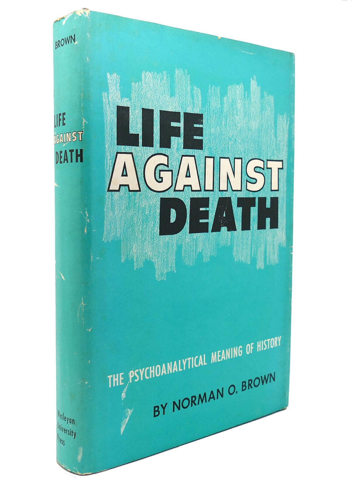 LIFE AGAINST DEATH The Psychoanalytical Meaning of History | Norman O ...