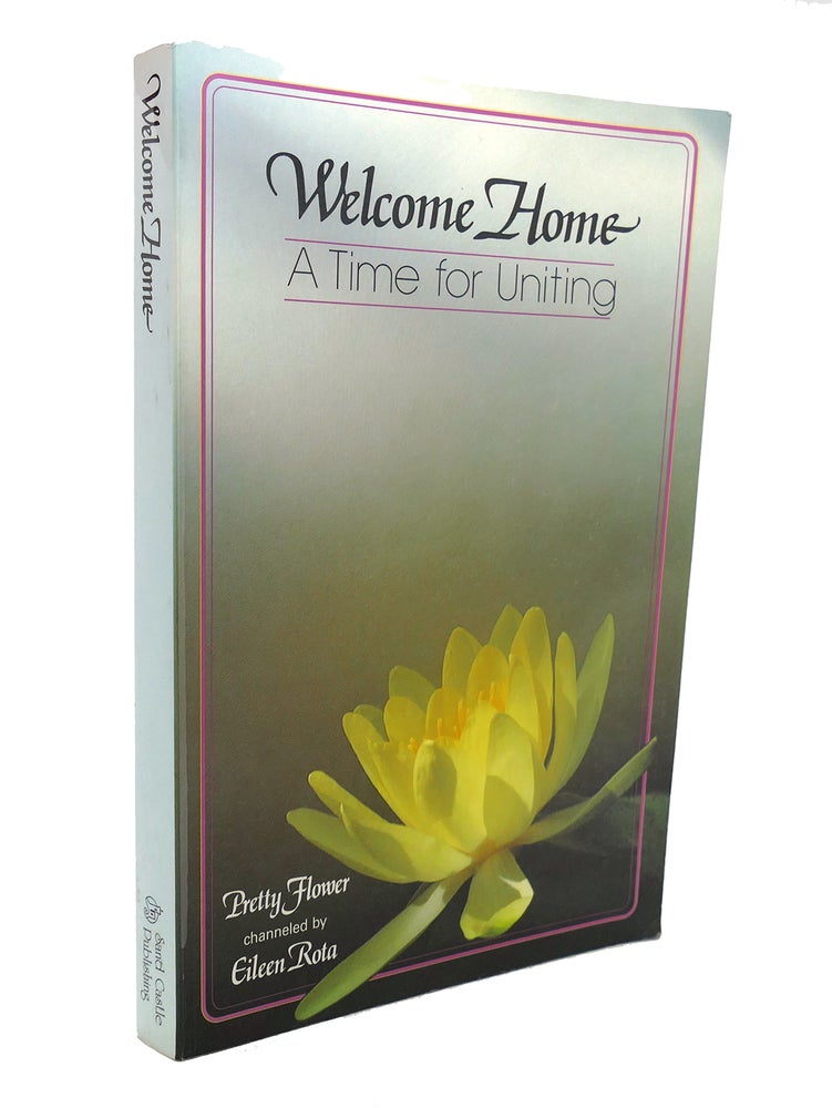 Item #129880 WELCOME HOME A Time for Uniting. Pretty Flower.