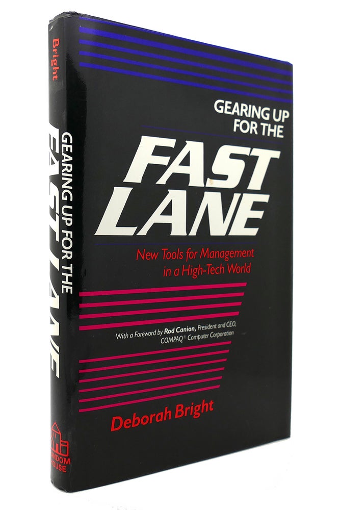 Item #130234 GEARING UP FOR THE FAST LANE New Tools for Management in a High Tech World. Deborah, Dr. Bright.