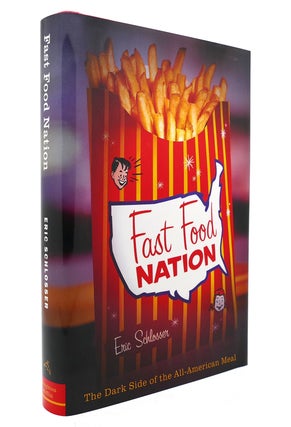 Item #130245 FAST FOOD NATION The Dark Side of the All-American Meal. Eric Schlosser