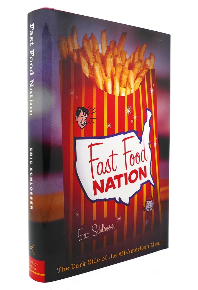 Item #130245 FAST FOOD NATION The Dark Side of the All-American Meal. Eric Schlosser.