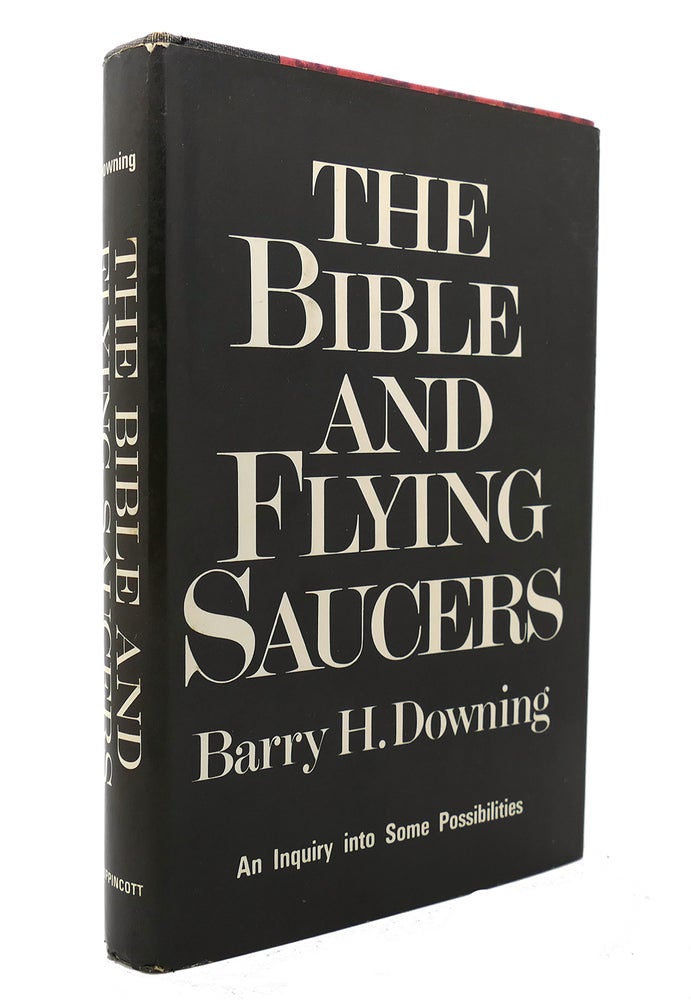 Item #130251 THE BIBLE AND FLYING SAUCERS. Barry H. Downing.