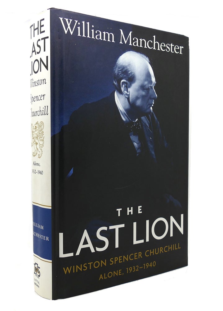 Item #130371 THE LAST LION Winston Spencer Churchill, Alone 1932-1940. William Manchester.