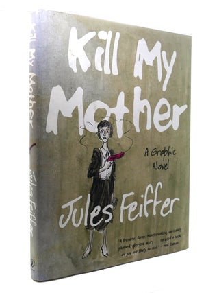 Item #130458 KILL MY MOTHER A Graphic Novel. Jules Feiffer
