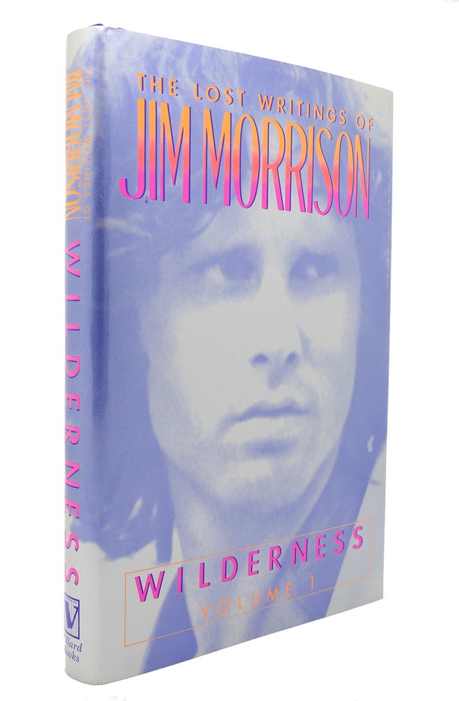 Item #130519 THE LOST WRITINGS OF JIM MORRISON, VOL. 1 Wilderness. Columbus Courson.