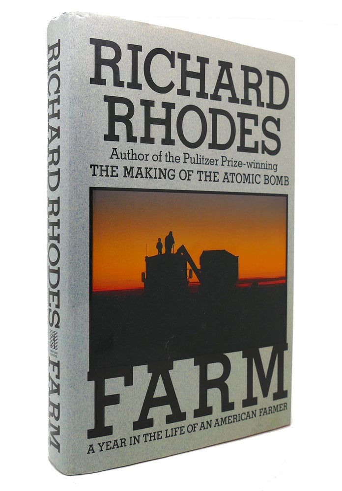 Item #130527 FARM A Year in the Life of an American Farmer. Richard Rhodes.