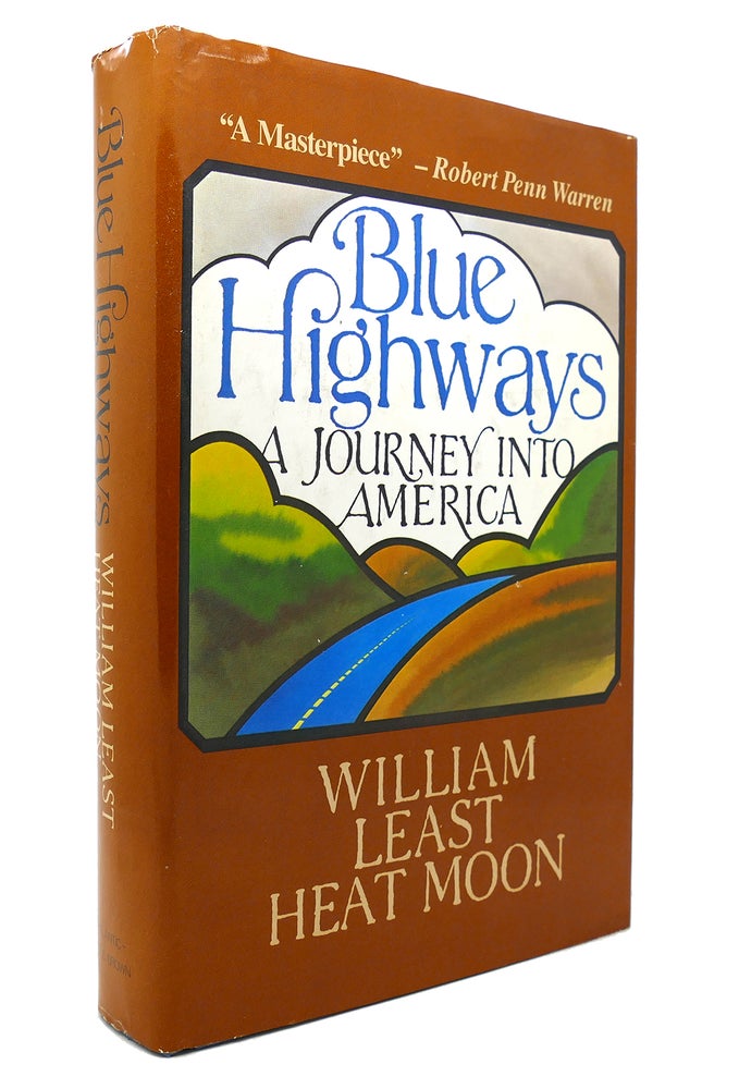 Item #130639 BLUE HIGHWAYS A Journey Into America. William Least Heat-Moon.