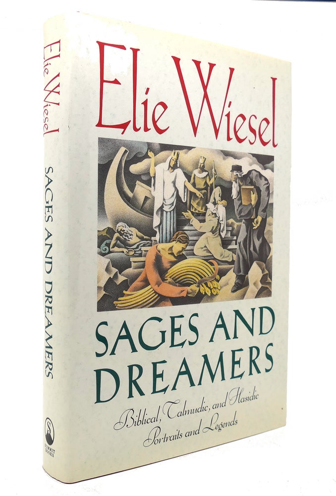 Item #130651 SAGES AND DREAMERS Biblical, Talmudic, and Hasidic Portraits and Legends. Elie Wiesel.