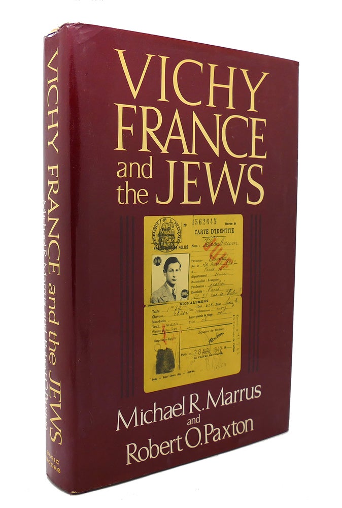 Item #130671 VICHY FRANCE & THE JEWS. Michael Marrus, Robert Paxton.