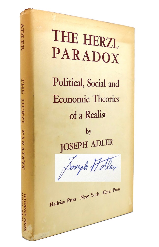 Item #130680 THE HERZL PARADOX Political, Social and Economic Theories of a Realist. Joseph Adler.