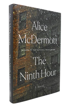 Item #130692 THE NINTH HOUR A Novel. Alice McDermott