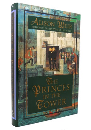 Item #130882 THE PRINCES IN THE TOWER. Alison Weir