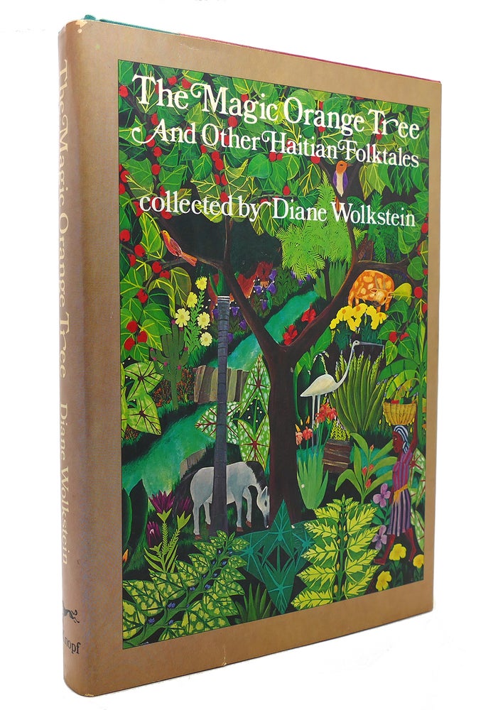 Item #130899 THE MAGIC ORANGE TREE, AND OTHER HAITIAN FOLKTALES. Diane Wolkstein.
