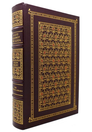 Item #130914 A GOD AGAINST THE GODS; Franklin Library. Allen Drury