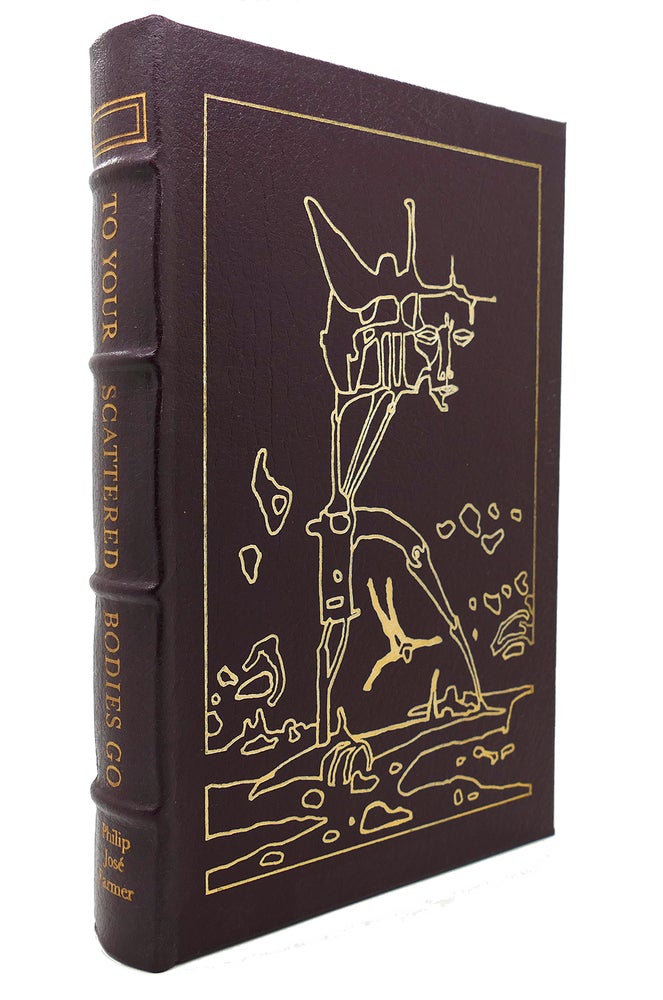 Item #130920 TO YOUR SCATTERED BODIES GO Easton Press. Philip Jose Farmer.