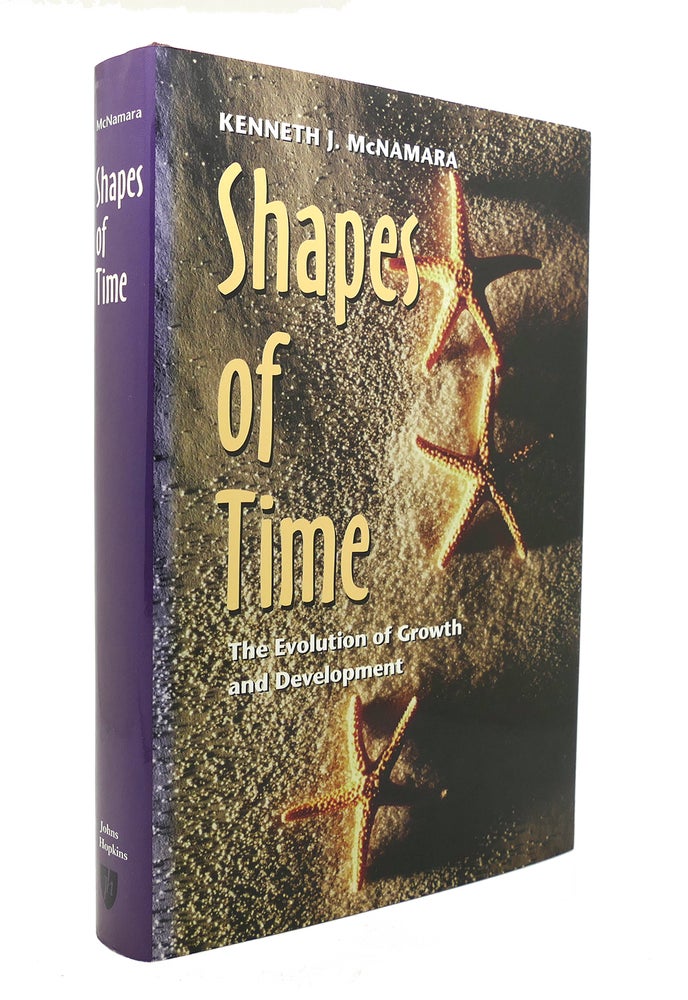 Item #130957 SHAPES OF TIME The Evolution of Growth and Development. Dr. Kenneth J. McNamara Phd.
