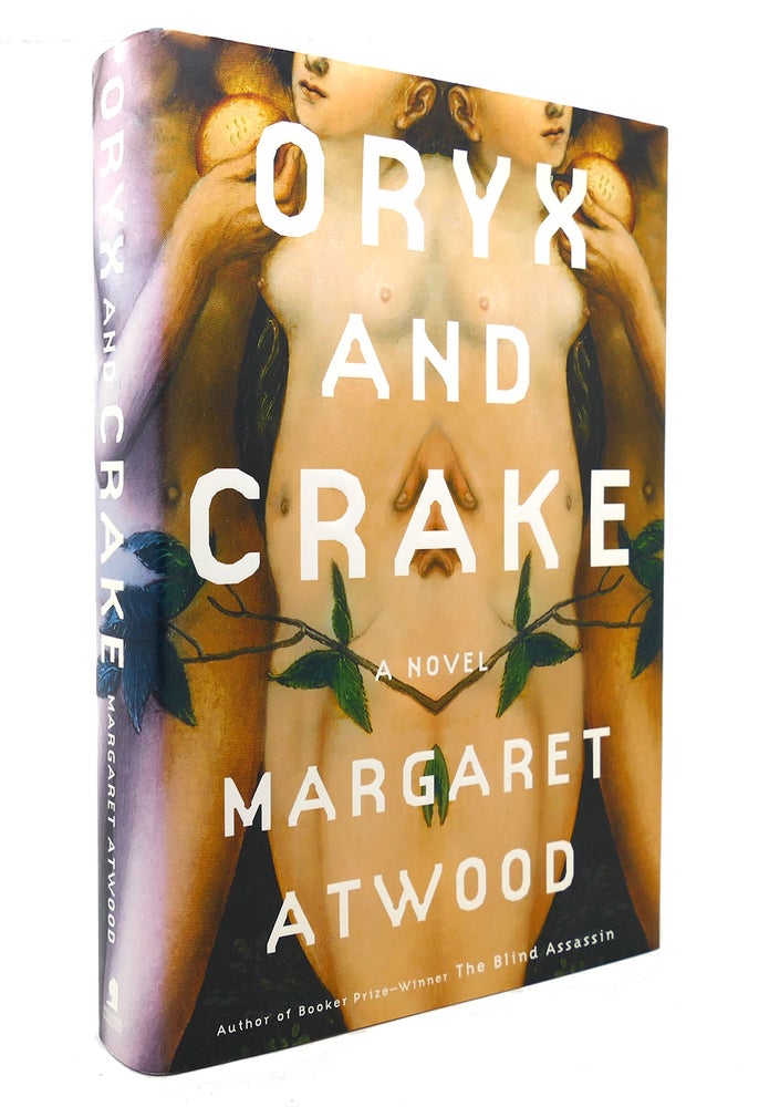 Item #130975 ORYX AND CRAKE A Novel. Margaret Atwood.